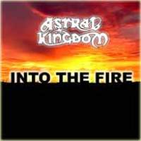 ASTRAL KINGDOM – Into The Fire